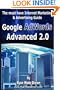 Google Adwords Advanced 2.0: Black & White Version: The Must Have Internet Marketing & Advertising Guide