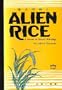 Alien Rice; A Novel.