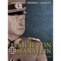 Erich von Manstein: The background, strategies, tactics and battlefield experiences of the greatest commanders of history