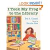 I Took My Frog To The Library (Turtleback School & Library Binding Edition) (Picture Puffins)