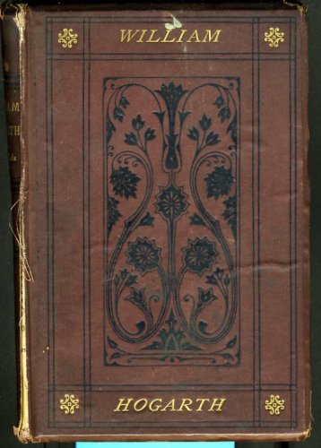 William Hogarth: Painter, Engraver, and Philosopher under Hogarth, William in The Books Store
