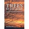 Trees for Your Garden: Discovering the Very Best of British Ornamental and Fruit Trees