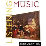 Listening to Music (with Introduction to Listening CD-ROM)