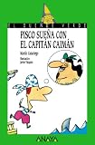 Pisco Suena Con El Capitan Caiman (Cuentos, Mitos Y Libros-Regalo)