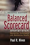 Balanced Scorecard Step-by-Step: Maximizing Performance and Maintaining Results