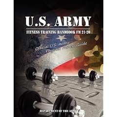 U.S. Army Fitness Training Handbook FM 21-20: Official U.S. Army Physical Fitness Guide