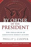 By order of the president : the use and abuse of executive direct action
