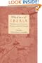 Medieval Iberia: Readings from Christian, Muslim, and Jewish Sources (The Middle Ages Series)