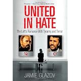 United in Hate: The Left's Romance with Tyranny and Terrorby Jamie Glazov