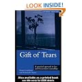 Gift of Tears: A Practical Approach to Loss and Bereavement in Counselling and Psychotherapy: A Practical Approach to Loss and Bereavement Counselling