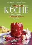 Produkt-Bild: Die schnelle K&uuml;che: Die besten 15-Minuten-Rezepte: Die 222 besten 15-Minuten-Rezepte der Welt