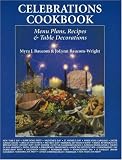 Celebrations Cookbook: Menu Plans, Recipes & Table Decorations