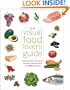 The Visual Food Lover's Guide: Includes essential information on how to buy, prepare and store over 1,000 types of food