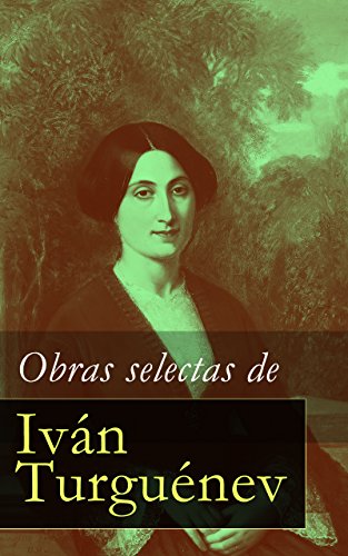 Obras selectas de Iván Turguénev (Spanish Edition)