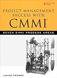 Project Management Success with CMMI®: 7 CMMI Process Areas: Seven CMMI Process Areas