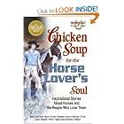 Chicken Soup for the Horse Lover's Soul: Inspirational Stories About Horses and the People... by Jack Canfield, Mark Victor Hansen, Marty Becker, and Gary Seidler
