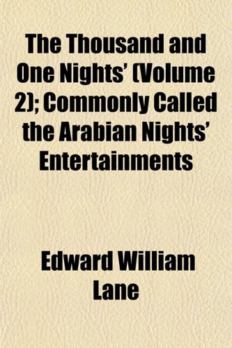 The Thousand and One Nights (Volume 2); Commonly Called the Arabian Nights Entertainments