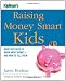 Raising Money Smart Kids: What They Need to Know about Money and How to Tell Them (Kiplinger's Personal Finance)