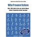 Wie Frauen ticken: Mit einem Sonderteil von Hauke Brost: �Wie Frauen ticken - und wie wir M�nner dar�ber denken�