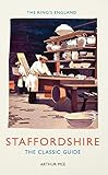 Staffordshire : the classic guide