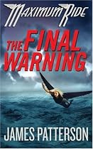 The Final Warning (Maximum Ride, Book 4)