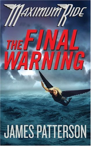 The Final Warning (Maximum Ride, Book 4)