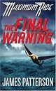 The Final Warning: A Maximum Ride Novel (Maximum Ride) by James Patterson