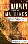 Darwin Among the Machines : The Evolution of Global Intelligence (Helix Books)