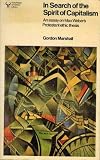 In search of the spirit of capitalism : an essay on Max Weber's Protestant ethic thesis