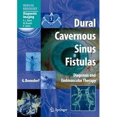 Dural Cavernous Sinus Fistulas: Diagnosis and Endovascular Therapy (Medical Radiology... by Goetz Benndorf