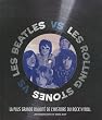 Les Beatles vs les Rolling Stones : La plus grande rivalit� de l'histoire du rock'n'roll