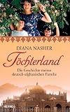 T&ouml;chterland: Die Geschichte meiner deutsch-afghanischen Familie - Diana Nasher