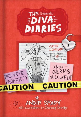 Catie Conrad: How to Become the Most (un)Popular Girl in Middle School (Desperate Diva Diaries Series)