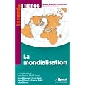 La mondialisation : Gen�se, acteurs et enjeux