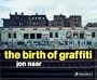 The Birth of Graffiti