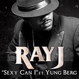 Sexy Can I feat. Yung Berg