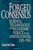 Forged consensus : science, technology, and economic policy in the United States, 1921-1953
