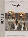 Beagle: A Comprehensive Guide to Owning and Caring for Your Dog (Kennel Club)