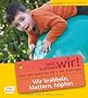 Wir krabbeln, klettern, h�pfen: Ideen und Spiele f�r die 1- bis 3-J�hrigen. Jetzt kommen wir!
