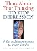 Search : Think About Your Thinking: To Stop Depression