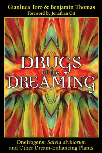 Drugs of the Dreaming: Oneirogens: <i> Salvia divinorum</i> and Other Dream-Enhancing Plants