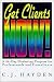 Get Clients Now!: 28-day Marketing Program for Professionals and Consultants