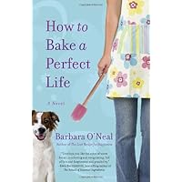 How to Bake a Perfect Life: A Novel