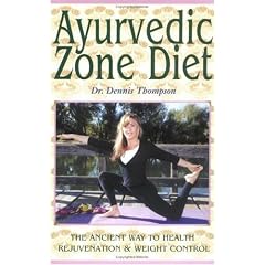 Ayurvedic Zone Diet: The Ancient Way to Health Rejuvenation & Weight Control