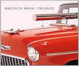 Walter De Maria : trilogies