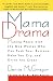 Mama Drama: Making Peace with the One Woman Who Can Push Your Buttons, Make You Cry, and Drive You Crazy Mama Drama: Making Peace with the One Woman Who Can Push Your Buttons, Make You Cry, and Drive You Crazy