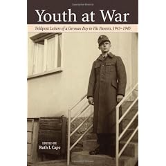 Youth at War: Feldpost <I>Letters of a German Boy to His Parents, 1943-1945</I> (Studies on Themes and Motifs in Literature)
