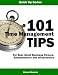 101 Time Management Tips For Busy Small Business Owners, Entrepreneurs and Infopreneurs... Simple Time Management Secrets and Techniques To Help You Save Time, Get More Done, and Beat Procrastination