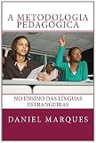 A Metodologia Pedagógica no Ensino das Línguas Estrangeiras (Portuguese Edition)