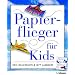 Papierflieger f�r Kids